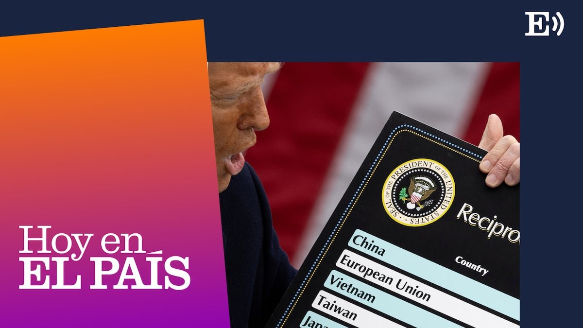 xxxx: ‘Podcast’ | Quién gana con los vaivenes arancelarios de Trump | Hoy en EL PAÍS: tu podcast diario