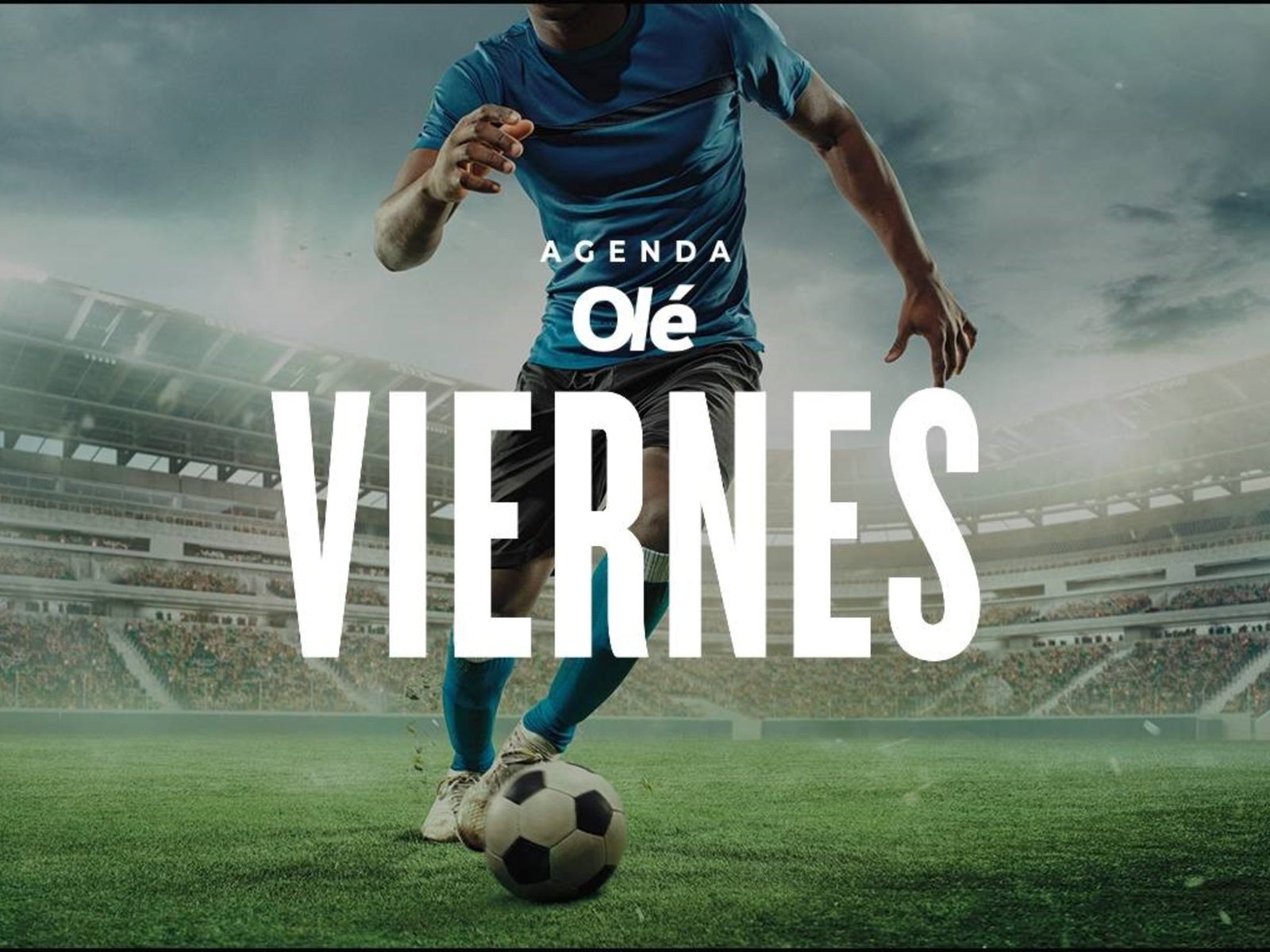 Partidos de HOY, viernes 31 de julio: agenda, horario y por dónde ver fútbol EN VIVO :: Olé