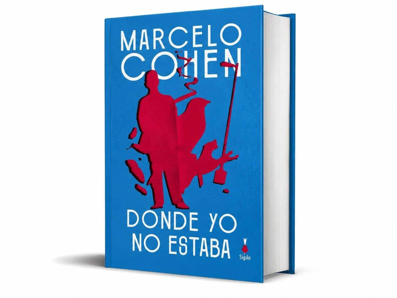 Sigilo reedita ‘Donde yo no estaba’, la gran novela de Marcelo Cohen, veinte años después